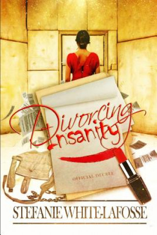 Knjiga Divorcing Insanity Stefanie White-Lafosse