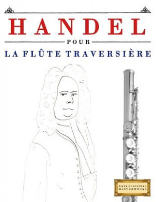 Könyv Handel Pour La FL Easy Classical Masterworks