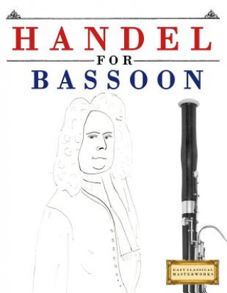 Buch Handel for Bassoon: 10 Easy Themes for Bassoon Beginner Book Easy Classical Masterworks