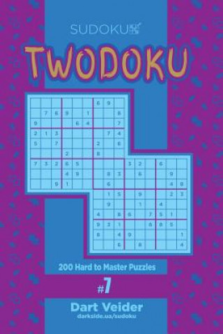 Könyv Sudoku Twodoku - 200 Hard to Master Puzzles (Volume 7) Dart Veider