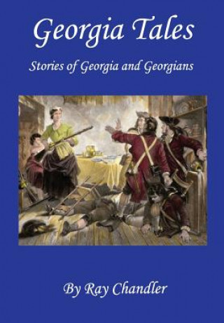 Könyv Georgia Tales: Stories of Georgia and Georgians Ray Chandler