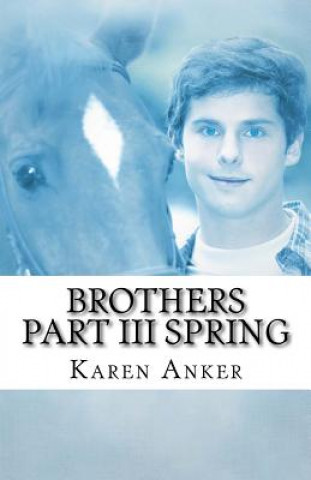 Kniha Brothers, Part III - Spring Karen Anker