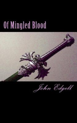 Kniha Of Mingled Blood John Edgell