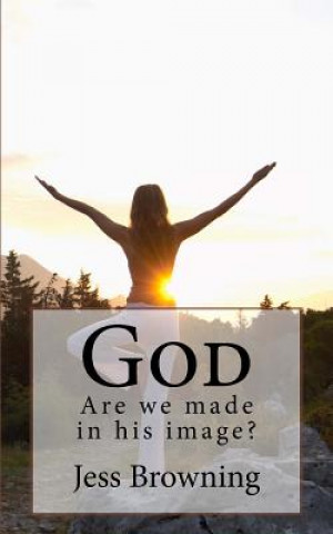 Könyv God: Are We Made in His Image? Jess Browning