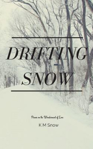 Könyv drifting snow: poetry K M Snow