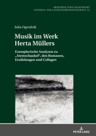 Könyv Musik Im Werk Herta Muellers Julia Ogrodnik