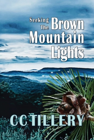 Книга Seeking the Brown Mountain Lights CC Tillery