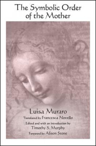 Kniha The Symbolic Order of the Mother Luisa Muraro