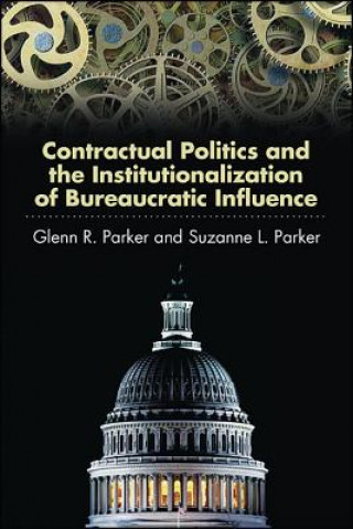 Knjiga Contractual Politics and the Institutionalization of Bureaucratic Influence Glenn R. Parker