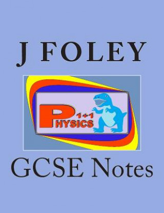 Książka Physics 1+1: GCSE Notes MR J Foley