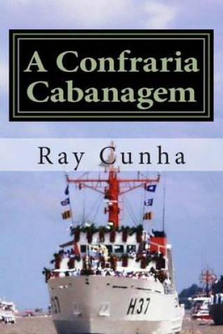 Carte A Confraria Cabanagem Ray Cunha