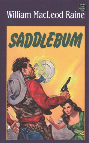 Knjiga Saddlebum William MacLeod Raine