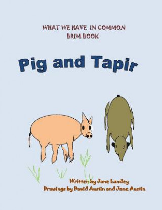Carte Pig and Tapir: What We Have in Common Brim Book Jane Landey