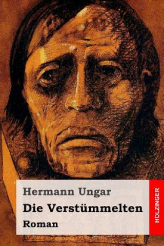 Kniha Die Verstümmelten: Roman Hermann Ungar