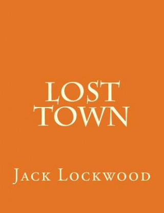 Kniha Lost Town Jack M Lockwood