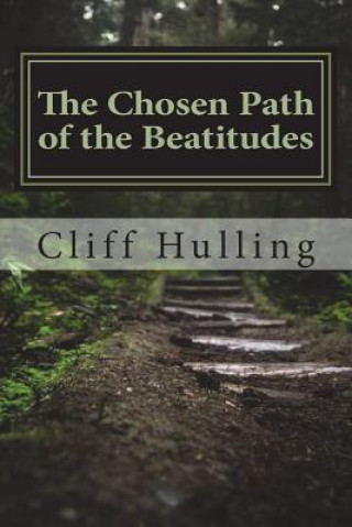 Kniha The Chosen Path of the Beatitudes Cliff Hulling