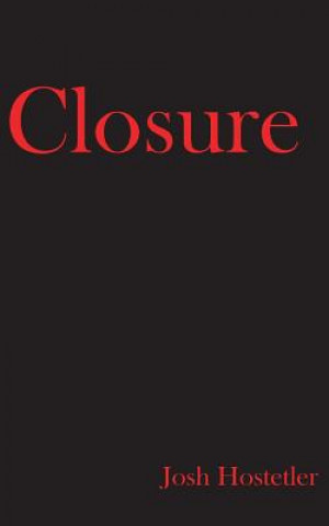 Knjiga Closure Josh Hostetler