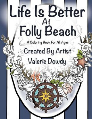 Książka Life Is Better at Folly Beach: A Coloring Book for All Ages Valerie Dowdy