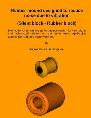 Carte Rubber mound designed to reduce noise due to vibration (Silent block - Rubber block) Andrea Faussone