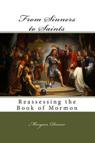 Kniha From Sinners to Saints: Reassessing the Book of Mormon Morgan Deane