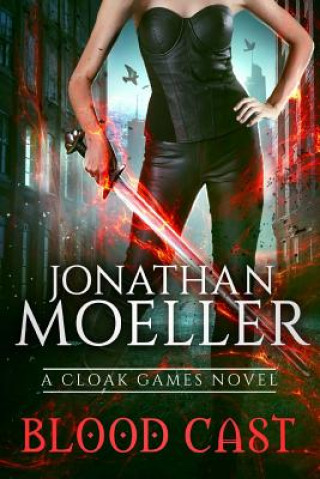 Kniha Cloak Games: Blood Cast Jonathan Moeller