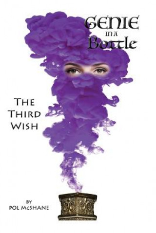 Kniha Genie in a Bottle-the Third Wish: The Third Wish Pol McShane