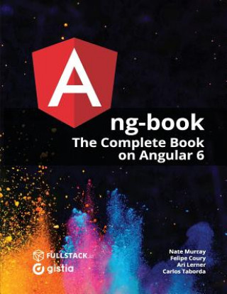 Carte ng-book: The Complete Guide to Angular Nathan Murray