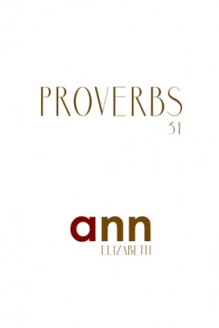 Knjiga Proverbs 31 - Ann Elizabeth Ann Elizabeth