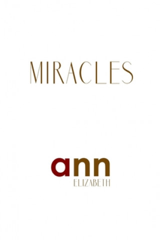 Kniha Miracles - Ann Elizabeth Ann Elizabeth