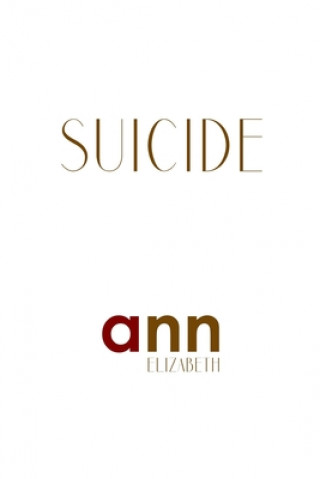 Kniha Suicide - Ann Elizabeth Ann Elizabeth
