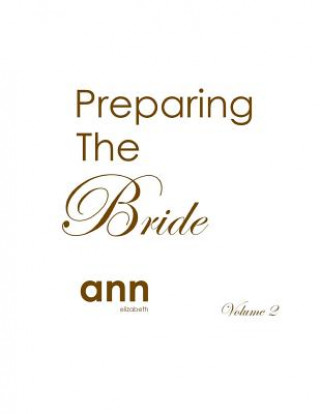 Kniha Preparing The Bride Volume 2 - Ann Elizabeth Ann Elizabeth