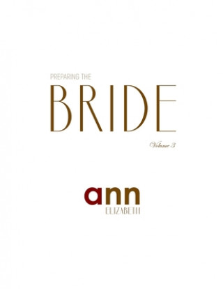 Kniha Preparing The Bride Volume 3 - Ann Elizabeth Ann Elizabeth