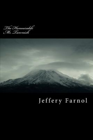 Kniha The Honourable Mr. Tawnish Jeffery Farnol