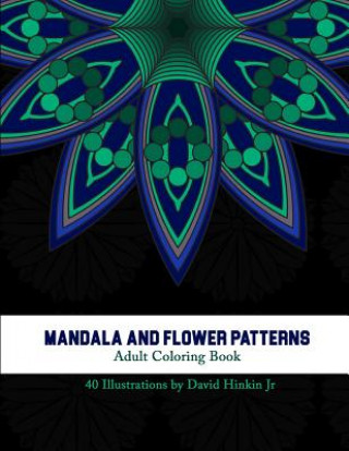 Buch Mandala and Flower Patterns: Adult Coloring Book - Inkcartel David Hinkin Jr