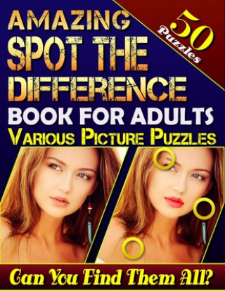 Kniha Amazing Spot the Difference Book for Adults: Various Picture Puzzles 50 Puzzles.: How Many Differences Can You Spot? Let the Fun Begin! Carena Baumiller