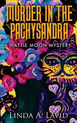 Kniha Murder in the Pachysandra: A Hattie Moon Mystery Linda A Lavid