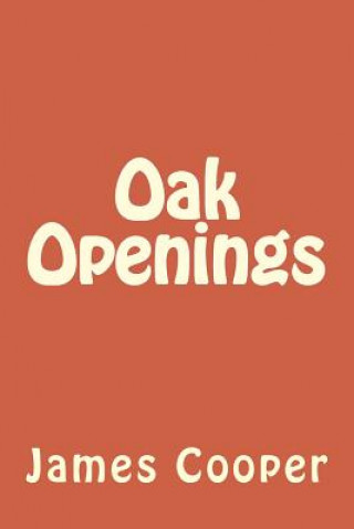Buch Oak Openings James Fenimore Cooper
