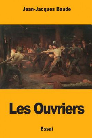 Kniha Les Ouvriers Jean-Jacques Baude