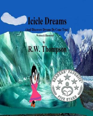 Buch Icicle Dreams: (And Discovers Dreams Do Come True) R W Thompson