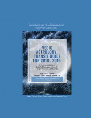 Knjiga Vedic Astrology Transit Guide For 2018 - 2019: A Reference Book of Detailed Interpretations for Major Transits and Events for the Year! Barry Rosen