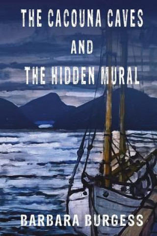 Book Cacouna Caves and the Hidden Mural Barbara Burgess
