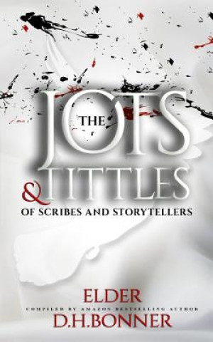 Kniha The Jots & Tittles of Scribes and Storytellers Desiree Harris-Bonner