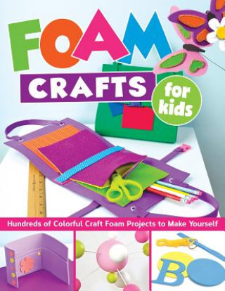 Book Foam Crafts for Kids Various Contributors