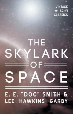 Kniha The Skylark of Space E E &quot;Doc&quot; Smith