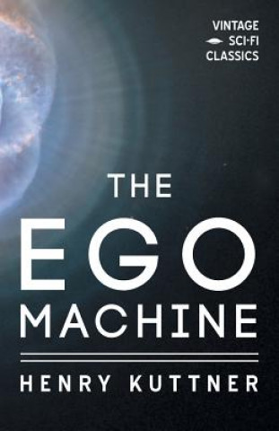 Carte The Ego Machine Henry Kuttner