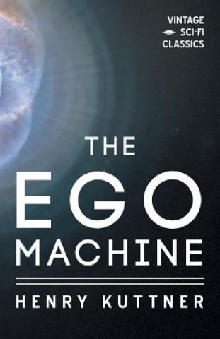 Kniha The Ego Machine Henry Kuttner