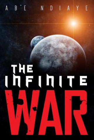 Knjiga The Infinite War Abe Ndiaye