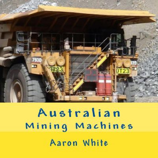 Książka Australian Mining Machines Aaron White