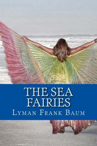 Könyv The Sea Fairies Lyman Frank Baum