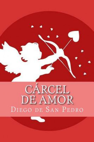 Kniha Cárcel de amor Diego De San Pedro